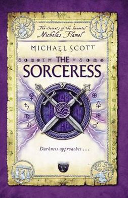 Cover for Michael Scott · The Sorceress: Book 3 - The Secrets of the Immortal Nicholas Flamel (Paperback Book) (2010)