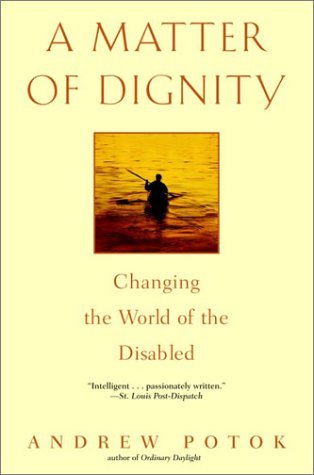 Cover for Andrew Potok · A Matter of Dignity: Changing the World of the Disabled (Taschenbuch) [Reprint edition] (2003)