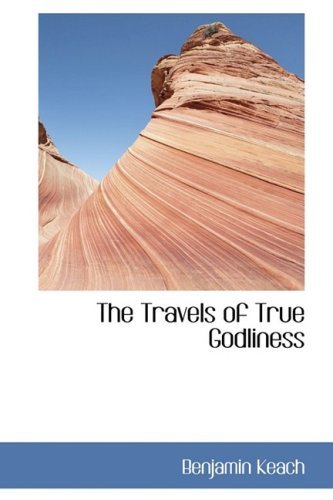 Cover for Benjamin Keach · The Travels of True Godliness (Paperback Book) (2008)