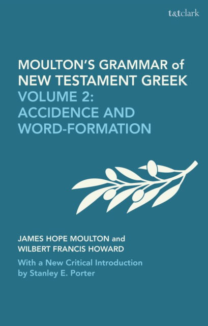 Cover for James Hope Moulton · Moulton's Grammar of New Testament Greek: New Edition: Volume 2: Accidence and Word Formation: With a New Critical Introduction by Stanley E. Porter - Biblical Languages: Greek (Paperback Book) (2025)