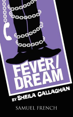 Cover for Sheila Callaghan · Fever / Dream (Paperback Book) [Samuel French Acting edition] (2011)