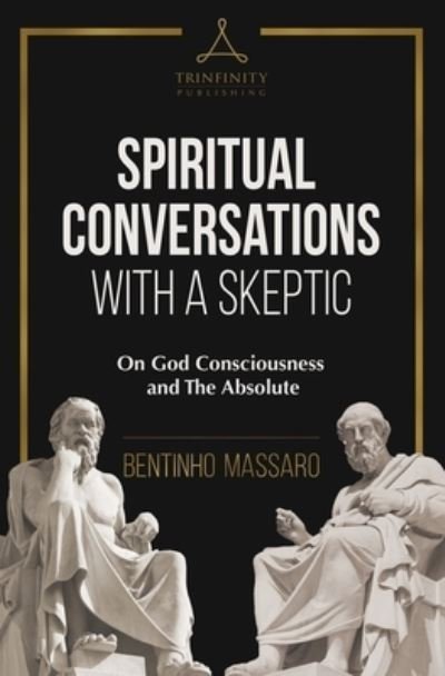 Cover for Bentinho Massaro · Spiritual Conversations with a Skeptic : On God Consciousness and The Absolute (Paperback Book) (2020)