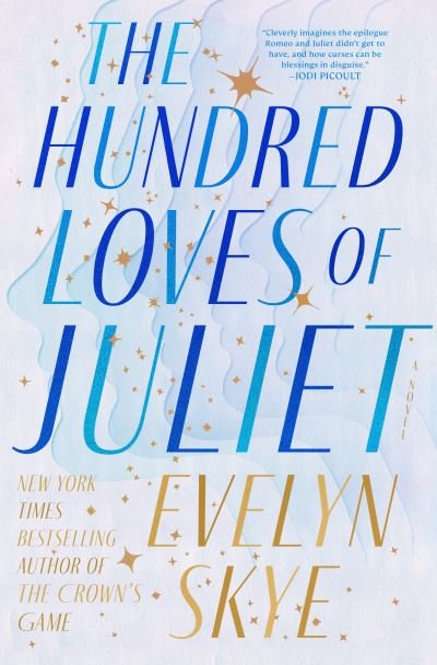 Hundred Loves of Juliet - Evelyn Skye - Books - Random House Publishing Group - 9780593499245 - August 1, 2023