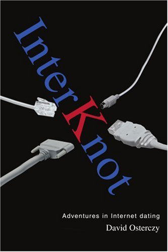 Cover for David Osterczy · Interknot: Adventures in Internet Dating (Paperback Book) (2004)