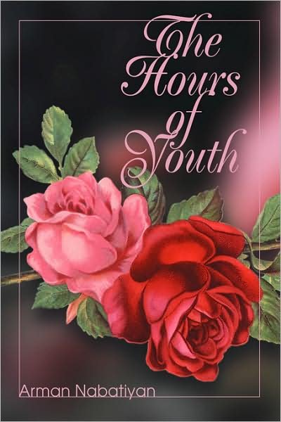 Cover for Arman Nabatiyan · The Hours of Youth (Hardcover bog) (2008)