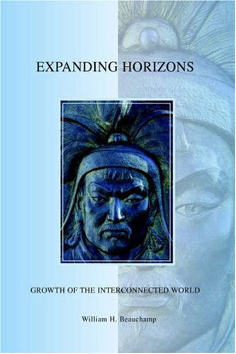Cover for William Beauchamp · Expanding Horizons: Growth of the Interconnected World (Hardcover Book) (2006)