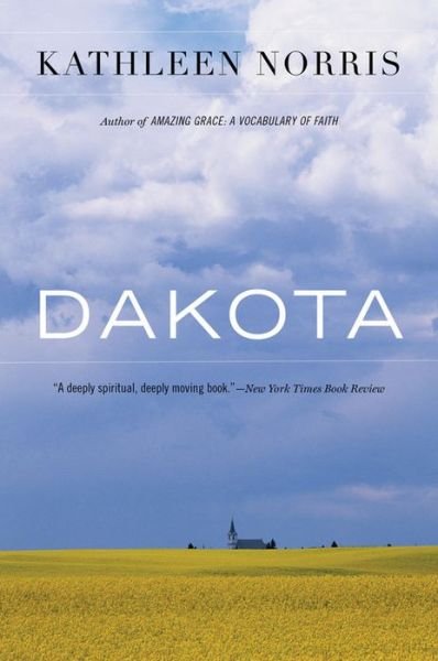 Cover for Kathleen Norris · Dakota: A Spiritual Geography (Pocketbok) [1st Mariner Books Ed edition] (2001)