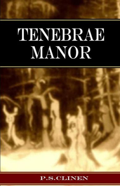 Cover for P. S. Clinen · Tenebrae Manor (Paperback Book) (2014)