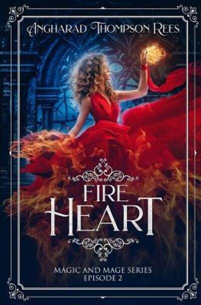 Cover for Angharad Thompson Rees · Fire Heart - Magic and Mage (Paperback Book) (2018)