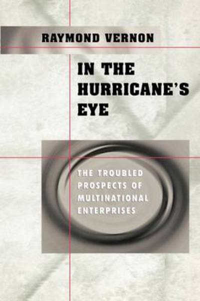 Cover for Raymond Vernon · In the Hurricane’s Eye: The Troubled Prospects of Multinational Enterprises (Paperback Book) (2000)