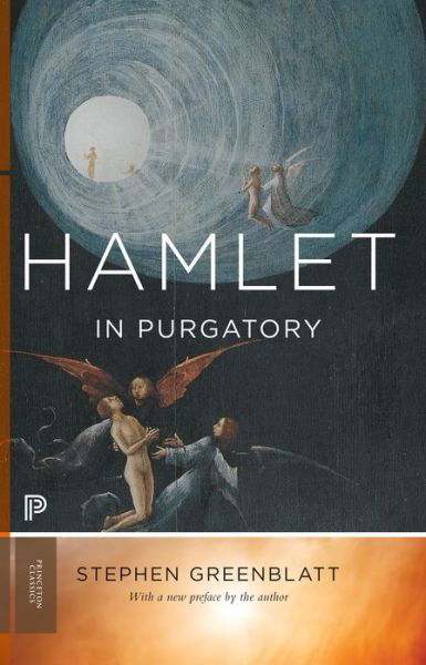 Cover for Stephen Greenblatt · Hamlet in Purgatory: Expanded Edition - Princeton Classics (Taschenbuch) [Expanded edition] (2013)