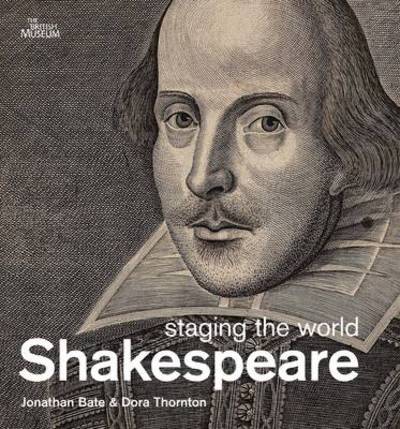 Shakespeare: staging the world - Jonathan Bate - Kirjat - British Museum Press - 9780714128245 - maanantai 16. huhtikuuta 2012