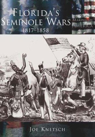 Cover for Joe Knetsch · Florida's Seminole Wars, 1817-1858 (The Making of America) (Paperback Book) (2003)