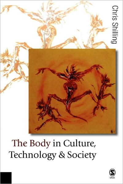 Cover for Chris Shilling · The Body in Culture, Technology and Society - Published in association with Theory, Culture &amp; Society (Taschenbuch) (2004)