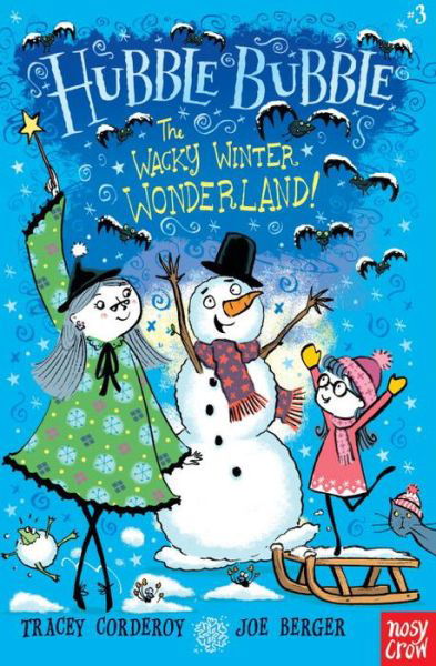 The Wacky Winter Wonderland! : Hubble Bubble - Tracey Corderoy - Książki - Nosy Crow - 9780763696245 - 10 października 2017