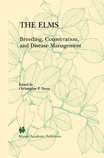 Cover for Christopher P Dunn · The Elms: Breeding, Conservation, and Disease Management (Hardcover Book) [2000 edition] (2000)