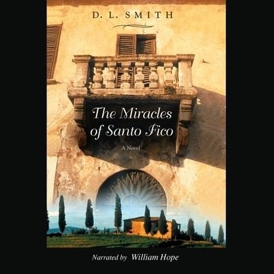 The Miracles of Santo Fico - William Hope - Musik - Blackstone Publishing - 9780792731245 - 2004