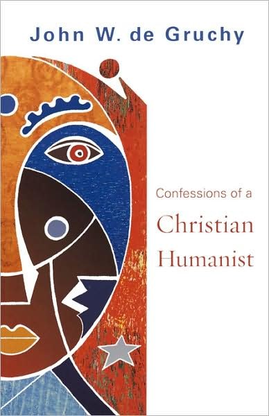 Cover for John W. De Gruchy · Confessions of a Christian Humanist (Pocketbok) (2006)
