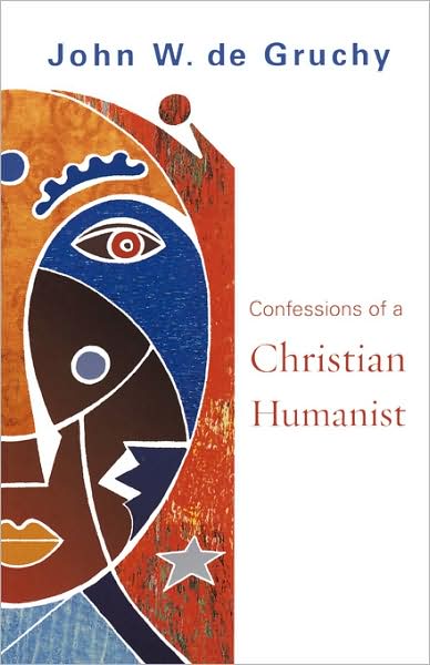 Cover for John W. De Gruchy · Confessions of a Christian Humanist (Paperback Book) (2006)