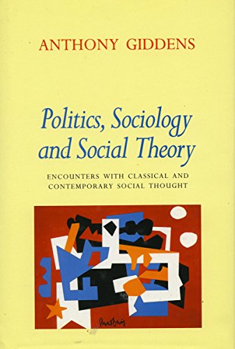 Cover for Anthony Giddens · Politics, Sociology, and Social Theory: Encounters with Classical and Contemporary Social Thought (Taschenbuch) (1995)