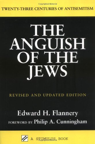 Cover for Edward H. Flannery · Anguish of the Jews (Revised and Updated): Twenty-Three Centuries of Antisemitism (Paperback Book) [2 Revised edition] (2004)