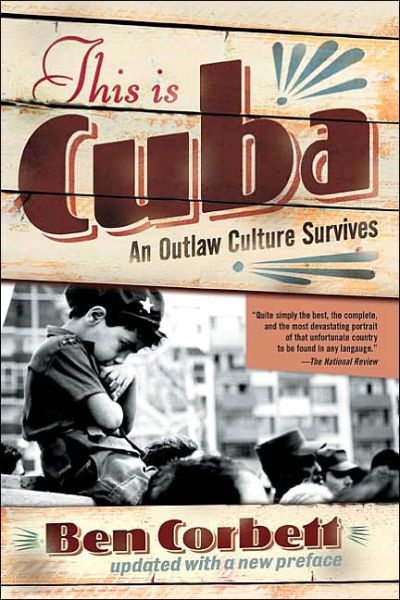 Cover for Ben Corbett · This Is Cuba: An Outlaw Culture Survives (Paperback Book) (2004)