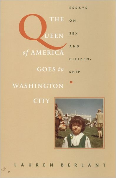 Cover for Lauren Berlant · The Queen of America Goes to Washington City: Essays on Sex and Citizenship - Series Q (Taschenbuch) (1997)