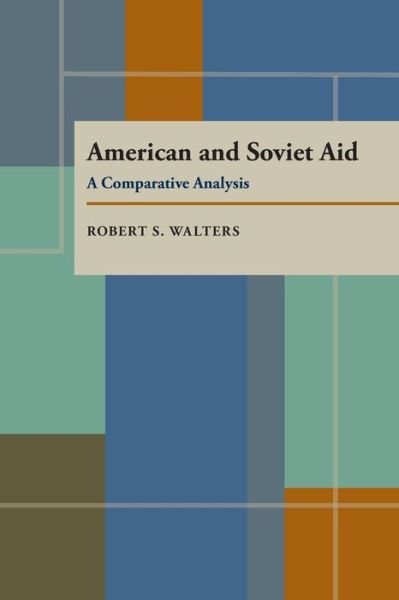 Cover for Robert Walters · American and Soviet Aid: A Comparative Analysis (Paperback Book) (1970)