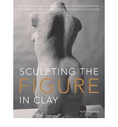 Cover for P Rubino · Sculpting the Figure in Clay (Paperback Book) (2010)