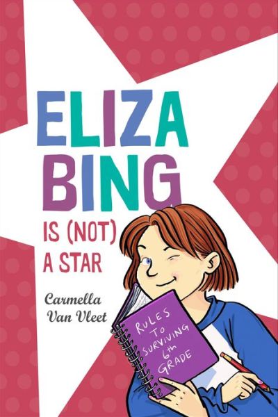 Cover for Carmella Van Vleet · Eliza Bing is (not) a star (Book) [First edition. edition] (2018)