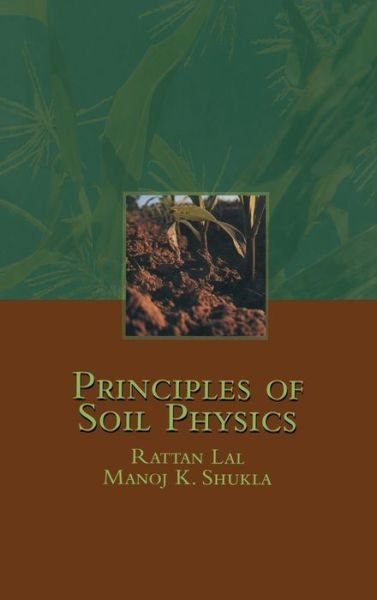 Cover for Rattan Lal · Principles of Soil Physics (Hardcover Book) (2004)
