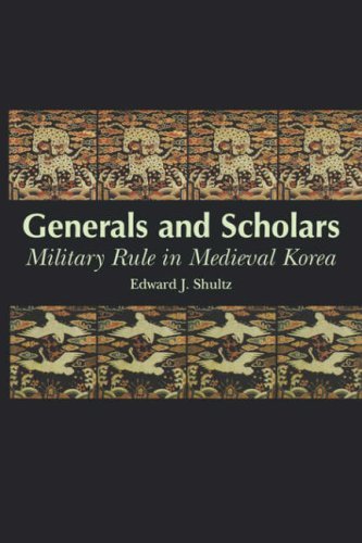 Cover for Edward J. Shultz · Generals and Scholars: Military Rule in Medieval Korea (Paperback Book) (2000)