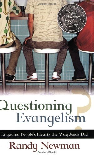Cover for Randy Newman · Questioning Evangelism: Engaging People's Hearts the Way Jesus Did (Innbunden bok) [Student / Stdy Gde edition] (2003)
