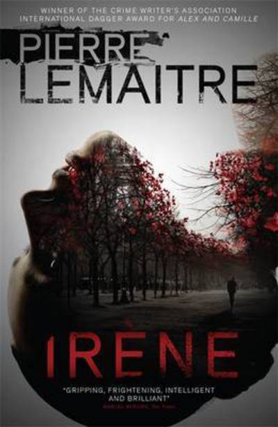 Cover for Pierre Lemaitre · Irene: The Gripping Opening to The Paris Crime Files - The Paris Crime Files (Paperback Book) (2016)