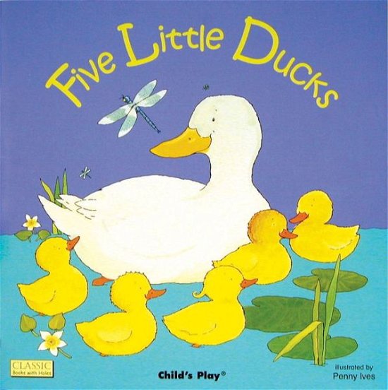 Cover for Penny Ives · Five Little Ducks - Classic Books with Holes Big Book (Hardcover Book) (2002)