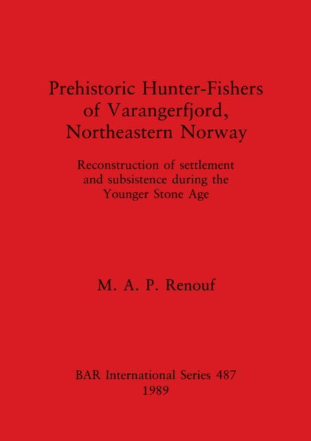 Cover for M. A. P. Renouf · Prehistoric hunter-fishers of Varangerfjord, Northeastern Norway (N/A) (1989)