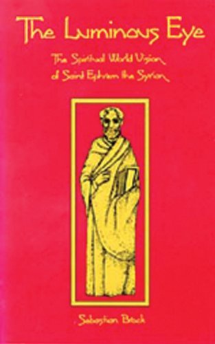 Cover for Sebastian Brock · The Luminous Eye: The Spiritual World Vision of Saint Ephrem the Syrian - Cistercian Studies Series (Paperback Book) [REV edition] (1992)