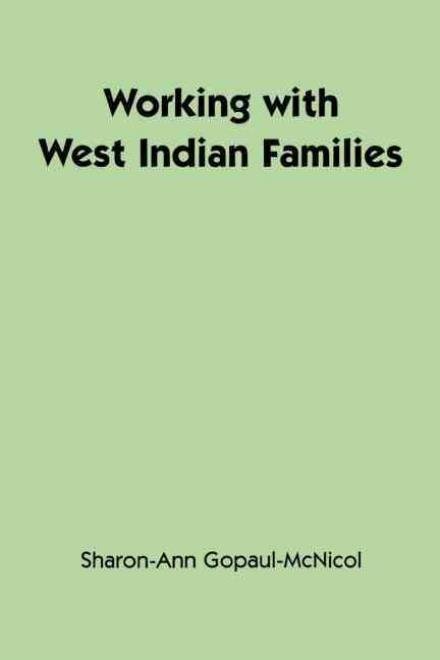 Working with West Indian Families - Sharon-Ann Gopaul-McNicol - Kirjat - Guilford Publications - 9780898620245 - perjantai 26. maaliskuuta 1993
