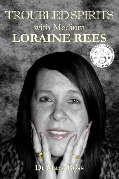 Cover for Dr. Mary Ross · Troubled Spirits with Medium Loraine Rees (Paperback Book) (2014)