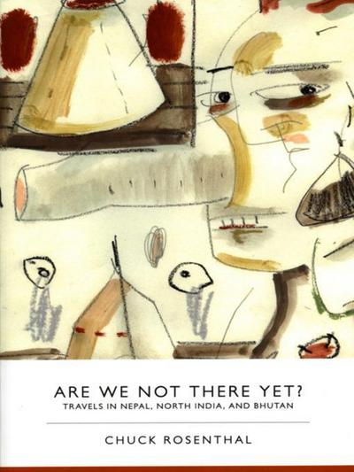 Are We Not There Yet?: Travels in Nepal, North India, and Bhutan (Ebook) - Rebecca Kuder - Books - What Books Press - 9780984578245 - October 19, 2021