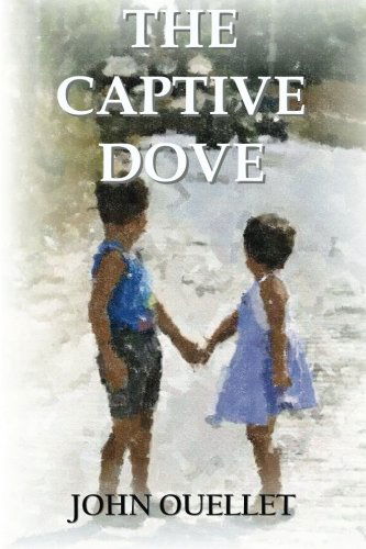 Cover for John Ouellet · The Captive Dove (Paperback Book) (2013)