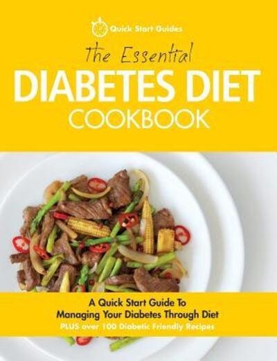 Cover for Quick Start Guides · The Essential Diabetes Diet Cookbook: A Quick Start Guide To Managing Your Diabetes Through Diet (Paperback Bog) (2014)