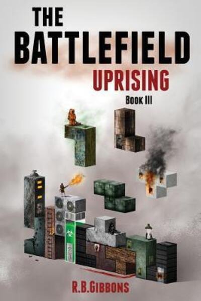 Cover for R B Gibbons · The Battlefield Uprising (Pocketbok) (2018)