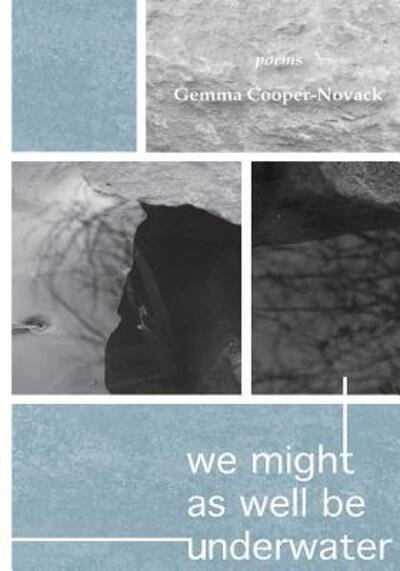 Cover for Gemma Cooper-Novack · We Might as Well Be Underwater (Paperback Book) (2017)
