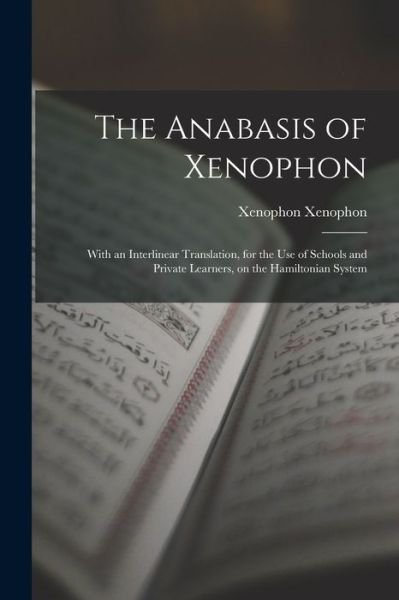 Cover for Xenophon Xenophon · Anabasis of Xenophon (Bog) (2022)