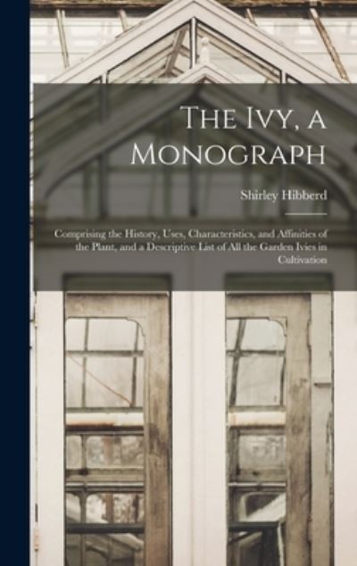 Ivy, a Monograph - Shirley Hibberd - Books - Creative Media Partners, LLC - 9781016966245 - October 27, 2022