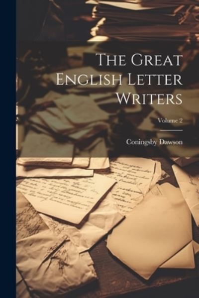 Cover for Coningsby Dawson · Great English Letter Writers; Volume 2 (Book) (2023)