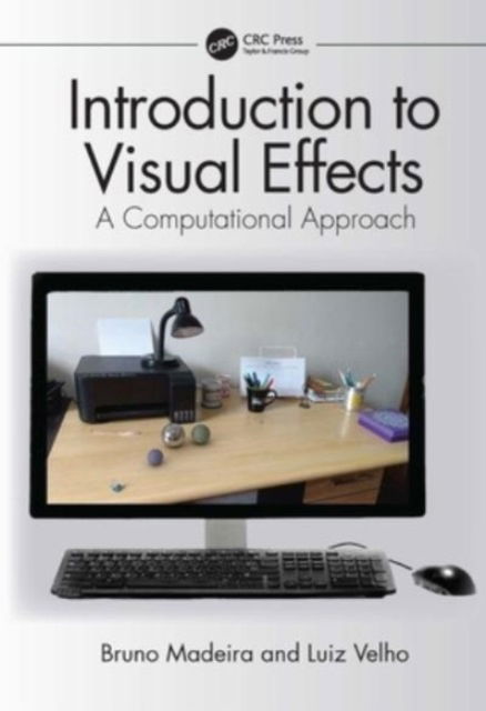 Madeira, Bruno (Military Institute of Engineering) · Introduction to Visual Effects: A Computational Approach (Paperback Book) (2024)