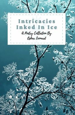Cover for Oskar Leonard · Intricacies Inked In Ice (Hardcover Book) (2022)