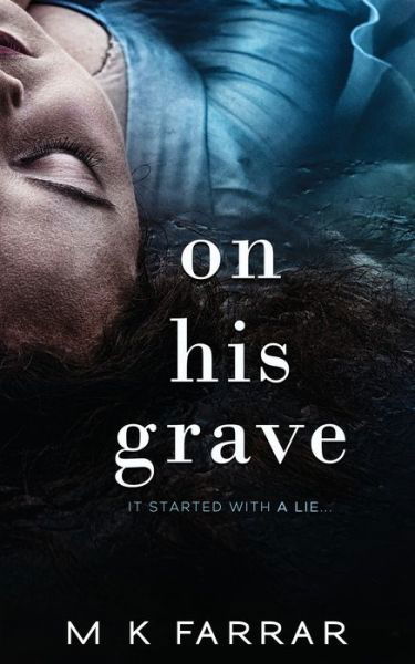 Cover for M K Farrar · On His Grave (Paperback Book) (2019)